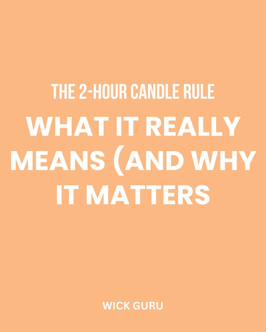  The 2-Hour Candle Rule: What It Really Means (And Why It Matters)